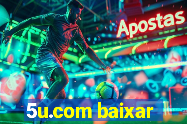 5u.com baixar